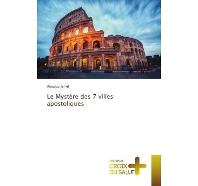 Le Mystère des 7 villes apostoliques