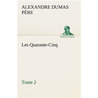 Les Quarante-Cinq — Tome 2 - 1