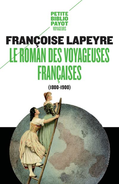Le Roman des voyageuses francaises (1800 - 1900)