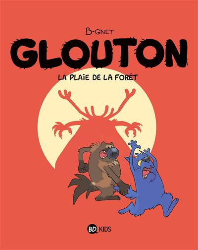 Glouton - Tome 04 - La plaie de la forêt