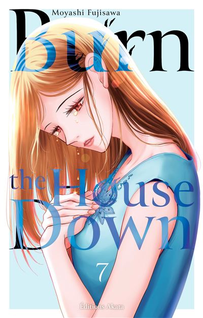 Burn the House Down - Tome 7 (VF) - Moyashi Fujisawa - Akata - broché - Manga