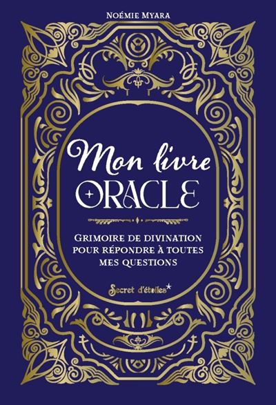 Mon livre oracle Grimoire de divination pour répondre à toutes mes questions - Noémie Myara - Secret D'etoiles - broché - Essai