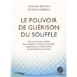 Le pouvoir de guérison du souffle - Des techniques simples pour réduire le stress et l'anxiété