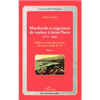 Marchands et négociants de couleur à Saint-Pierre (1777-1830)