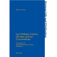 Carl Wilhelm Froelich’s «On Man and his Circumstances»