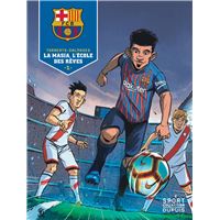 F.C. Barcelone - Tome 1 - La Masia, l'école des rêves