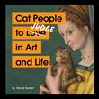 Cat people to judge in art and life