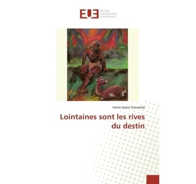 Lointaines sont les rives du destin