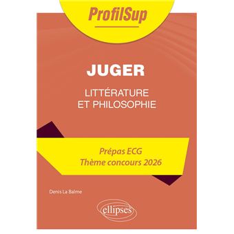 Littérature, philosophie. Prépa ECG. Thème concours 2026. Juger - 1