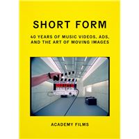 Short Form: Music Videos, Ads, and the Art of Moving Images