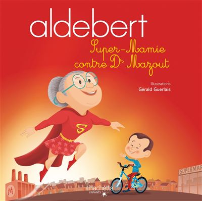 Aldebert - Super-Mamie contre Dr Mazout / Livre CD -  Aldebert - Livre CD
