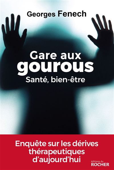 Gare aux gourous - Santé, bien-être - Georges Fenech - broché