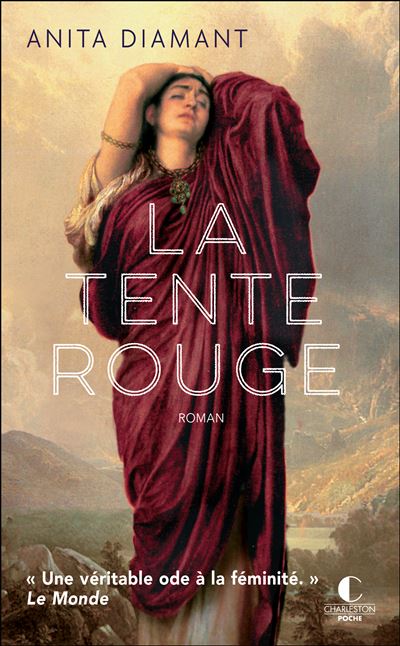 La Tente rouge « Une véritable ode à la féminité. » Le Monde - Anita Diamant - Charleston - Poche - Roman