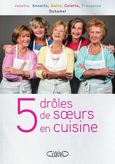 5 drôles de soeurs en cuisine - Jacotte Duhamel - broché