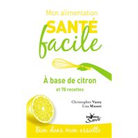 Mon alimentation-santé facile à base de citron