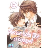 Please Hold Like a Bouquet