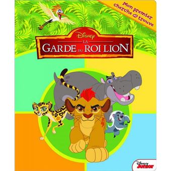 La Garde du Roi Lion - Le roi lion - mon premier cherche et trouve ...