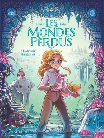 Les Mondes perdus - Tome 2 - La danseuse d'Angkor Vat (2025