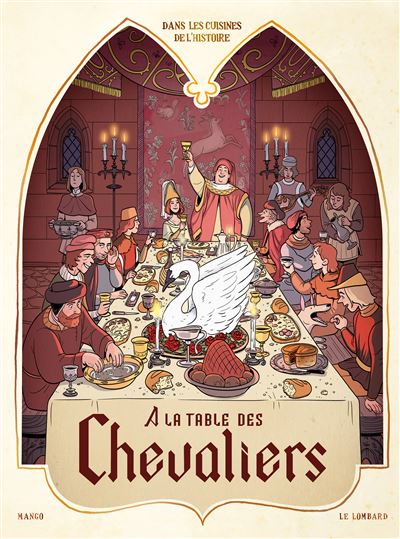 Dans les Cuisines de l'Histoire - Tome 1 - À la table des chevaliers (version normale)