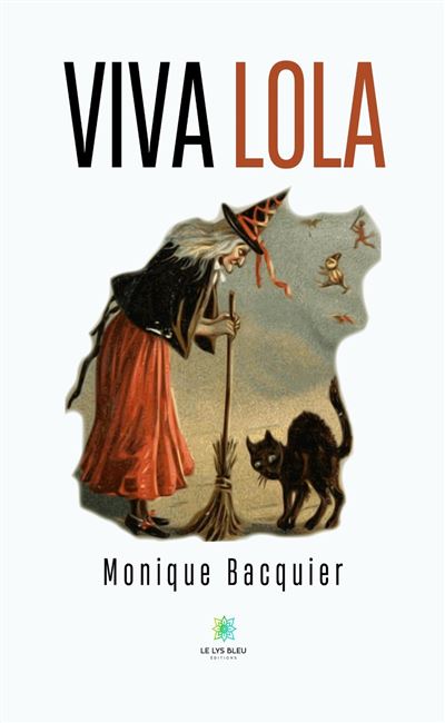 Viva Lola - Monique Bacquier - Le Lys Bleu - broché - Contes / Légendes