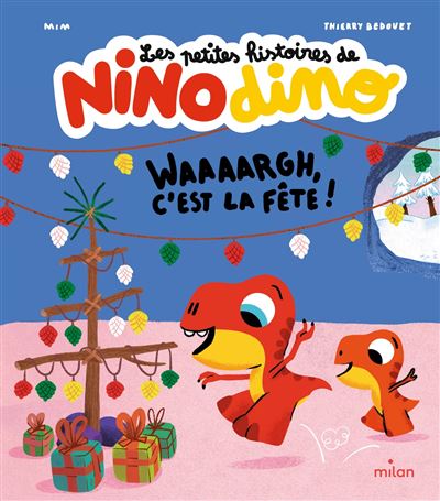 Les petites histoires de Nino Dino - Waaaargh, c'est la fête ! -  Mim - cartonné