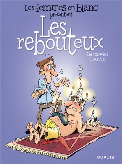 Les femmes en blanc présentent ... - Tome 4 - Les rebouteux