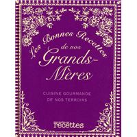 Les bonnes recettes de nos grands-meres