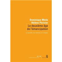 Le Deuxième Âge de l'émancipation. La société, les femmes et l'emploi