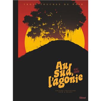 Au Sud, l'Agonie - Edition Noir et Blanc - 1