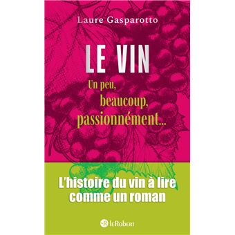 Le vin, un peu, beaucoup, passionnément