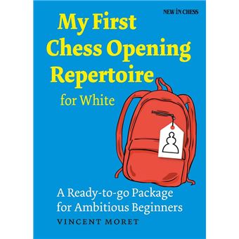 My First Chess Opening Repertoire for White A Turn-key Package for ...