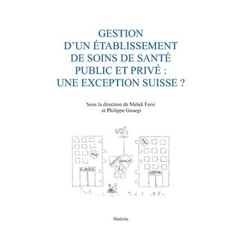 Gestion dun etablissement de soins de sante public et prive   une exception suis - 1