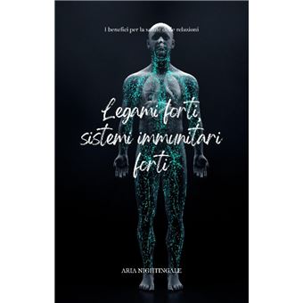 Legami forti, sistemi immunitari forti - 1