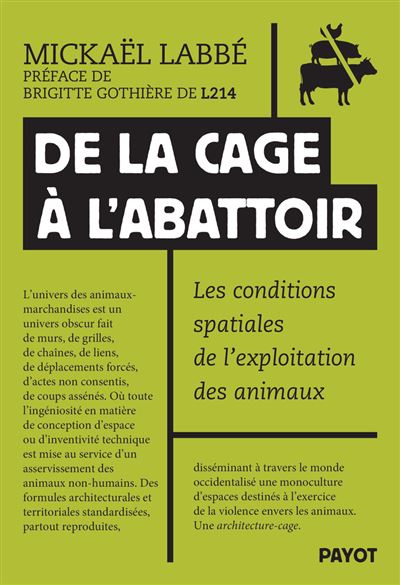 Mickaël Labbé - De la cage à l'abattoir: Les conditions spatiales de l'exploitation animale (2026)