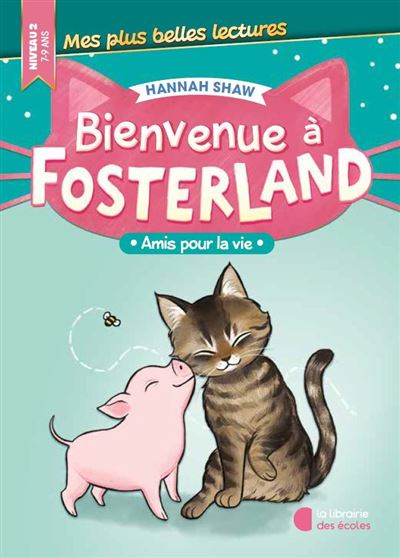 Bienvenue a Fosterland ! - Amis pour la vie - Hannah Shaw -