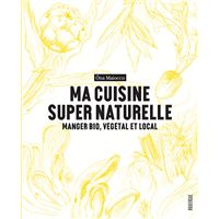 Ma cuisine super naturelle