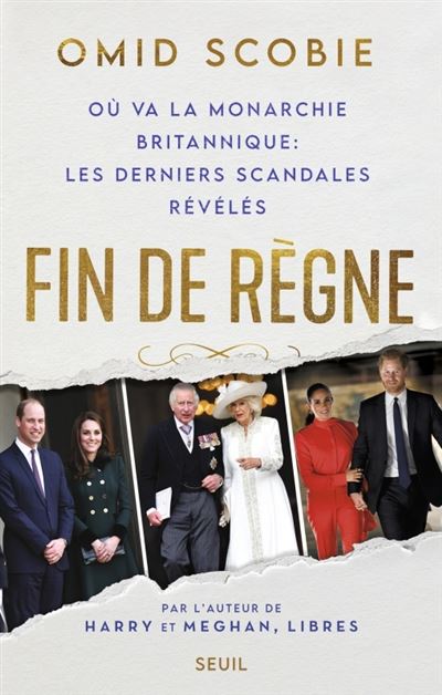 Fin de règne: où va la monarchie britannique : les derniers scandales révélés - Omid Scobie (2023)