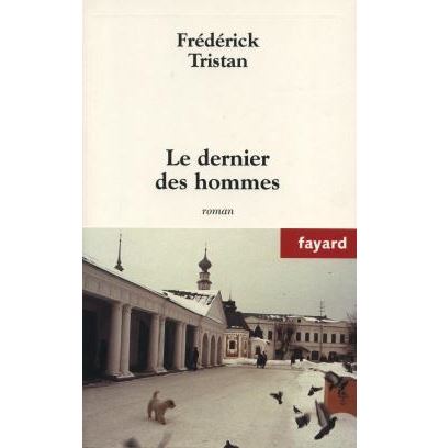 Le dernier des hommes - Frédérick Tristan - broché