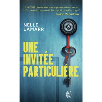 Une invitée particulière - Recommandé par l'autrice de La femme de ménage - Poche - Nelle Lamarr, Karine Forestier - Achat Livre | fnac