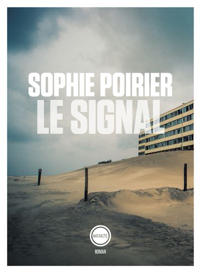 Le Signal Récit d'un amour et d'un immeuble - Sophie Poirier - Inculte Derniere Marge - broché - Récit