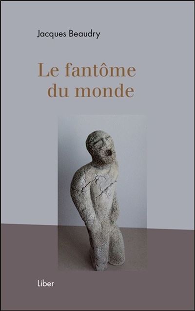 Le fantôme du monde - Jacques Beaudry - broché