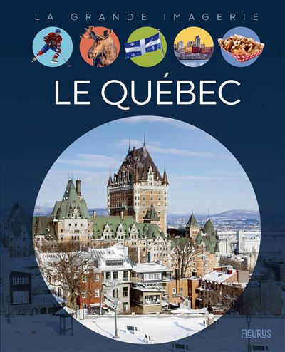 Le Québec - Laurent Turcot - Fleurus - cartonné - Document jeunesse