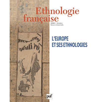 Ethnologie francaise 2008, n° 4 L'Europe et ses ethnolog