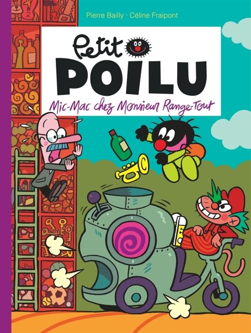 Petit Poilu - Tome 22 - Mic-Mac chez Monsieur Range-Tout - Pierre Bailly