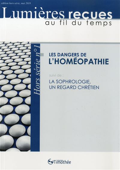 Les dangers de l'homeopathie suivi de la sophrologie un regard chretien