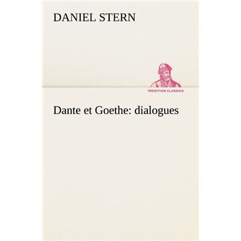 Dante et Goethe : dialogues - 1