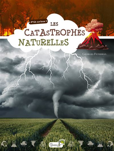 Les catastrophes naturelles - Georges Feterman - Grenouille - cartonné - Document jeunesse