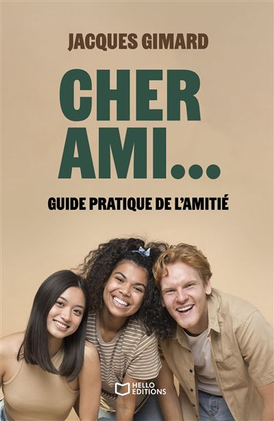 Cher Ami... - Guide pratique de l'amitie - Jacques Gimar