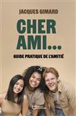 Cher Ami... - Guide pratique de l'amitié