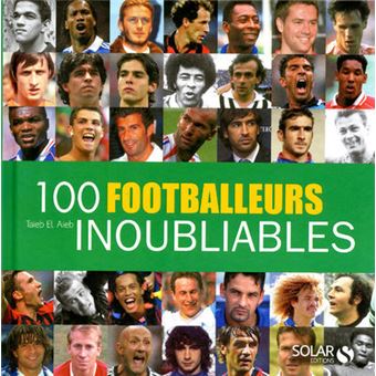 100 footballeurs inoubliables - 1